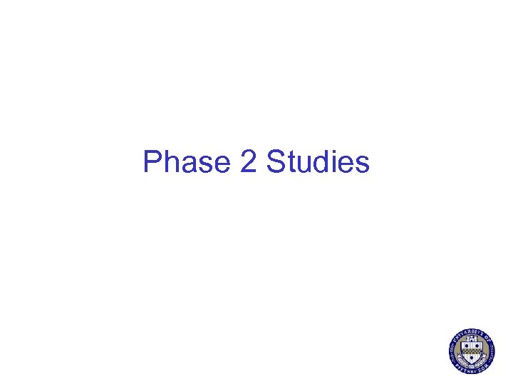 Phase 2 Studies 