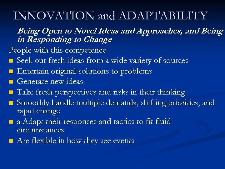 INNOVATION and ADAPTABILITY Being Open to Novel Ideas and Approaches, and Being F in