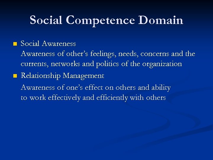 Social Competence Domain n n Social Awareness of other’s feelings, needs, concerns and the