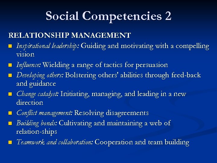 Social Competencies 2 RELATIONSHIP MANAGEMENT n Inspirational leadership: Guiding and motivating with a compelling