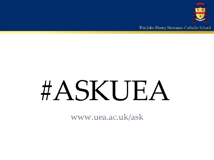 #ASKUEA www. uea. ac. uk/ask 
