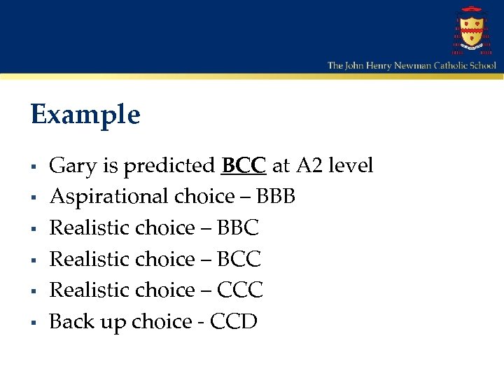 Example § § § Gary is predicted BCC at A 2 level Aspirational choice