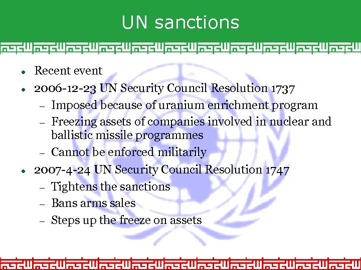 UN sanctions Recent event 2006 -12 -23 UN Security Council Resolution 1737 Imposed because