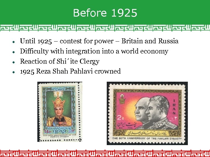 Before 1925 Until 1925 – contest for power – Britain and Russia Difficulty with