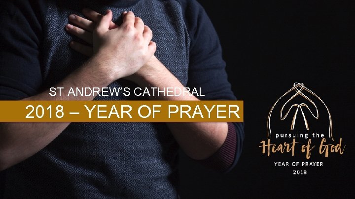 ST ANDREW’S CATHEDRAL 2018 – YEAR OF PRAYER 