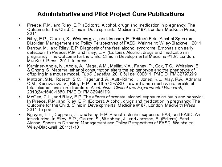 Administrative and Pilot Project Core Publications • • Preece, P. M. and Riley, E.