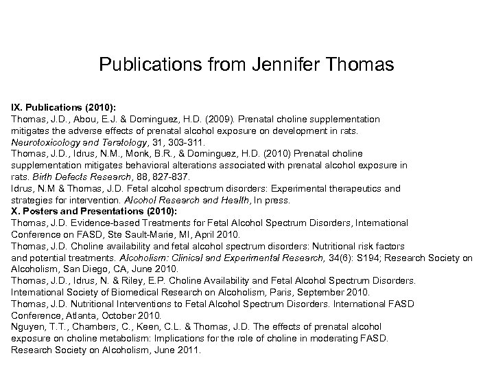 Publications from Jennifer Thomas IX. Publications (2010): Thomas, J. D. , Abou, E. J.