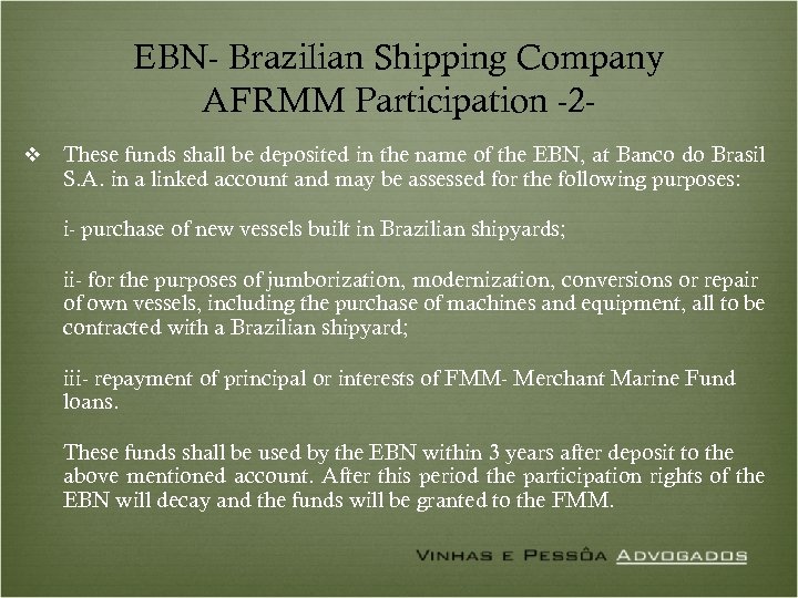 EBN- Brazilian Shipping Company AFRMM Participation -2 v These funds shall be deposited in