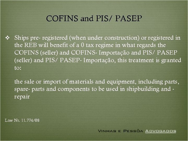 COFINS and PIS/ PASEP v Ships pre- registered (when under construction) or registered in