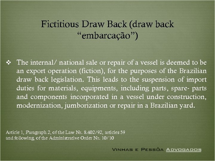 Fictitious Draw Back (draw back “embarcação”) v The internal/ national sale or repair of