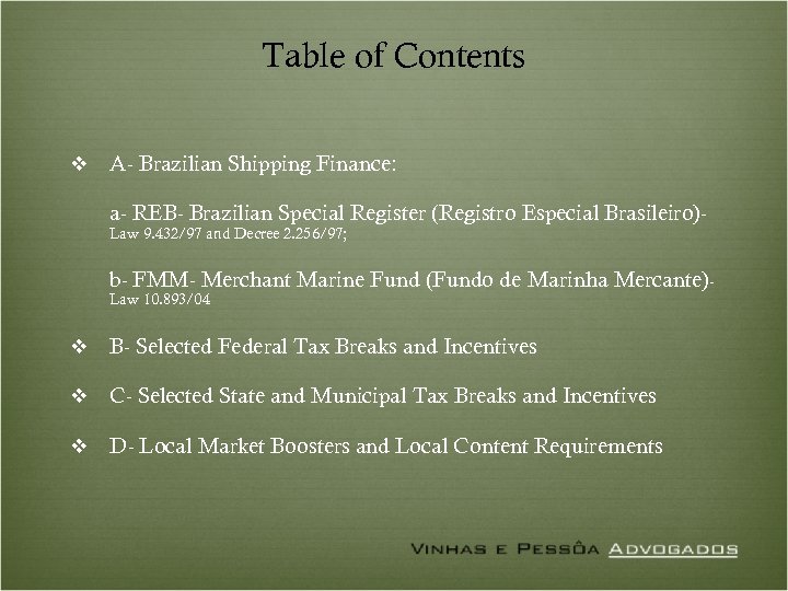Table of Contents v A- Brazilian Shipping Finance: a- REB- Brazilian Special Register (Registro
