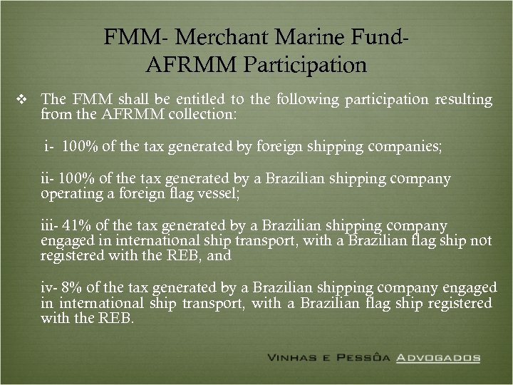 FMM- Merchant Marine Fund. AFRMM Participation v The FMM shall be entitled to the