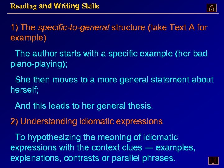 Reading and Writing Skills 1) The specific-to-general structure (take Text A for example) The
