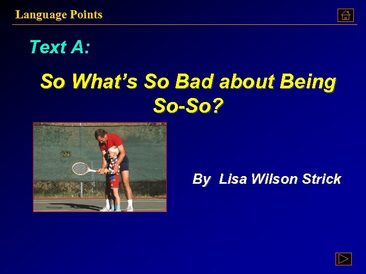 Language Points Text A: So What’s So Bad about Being So-So? By Lisa Wilson