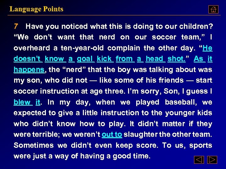 Language Points 7 Have you noticed what this is doing to our children? “We