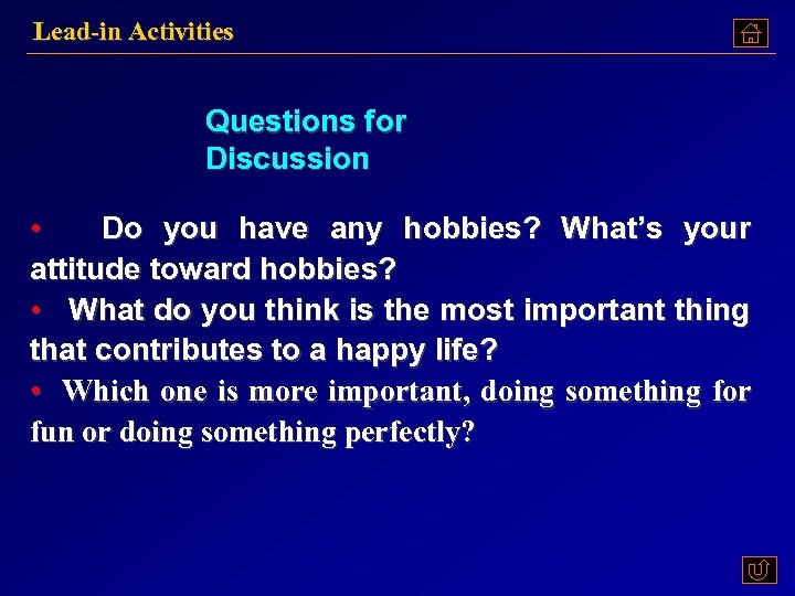Lead-in Activities Questions for Discussion • Do you have any hobbies? What’s your attitude