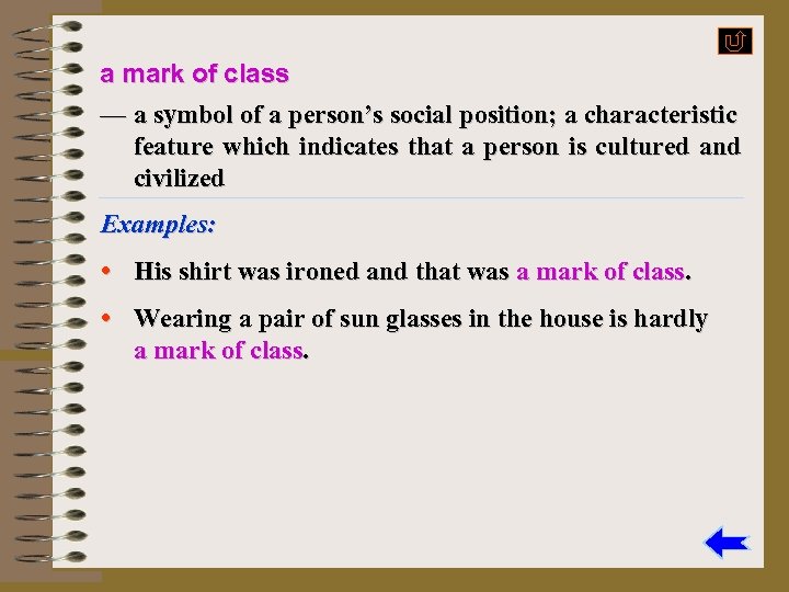 a mark of class — a symbol of a person’s social position; a characteristic