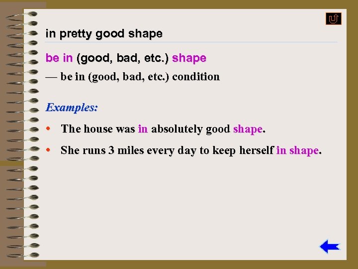 in pretty good shape be in (good, bad, etc. ) shape — be in