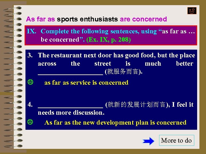 As far as sports enthusiasts are concerned IX. Complete the following sentences, using “as