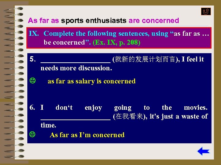 As far as sports enthusiasts are concerned IX. Complete the following sentences, using “as