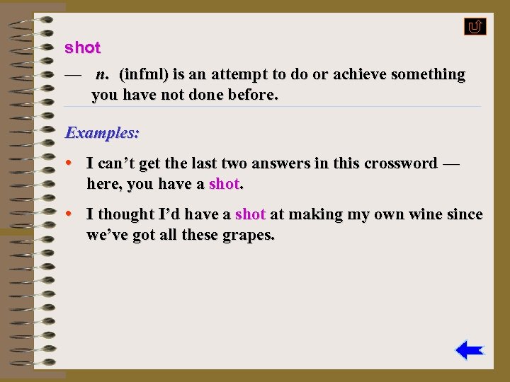 shot — n. (infml) is an attempt to do or achieve something you have