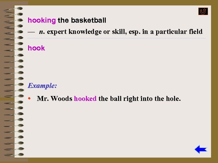 hooking the basketball — n. expert knowledge or skill, esp. in a particular field