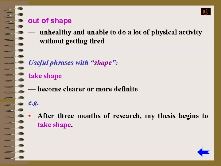 out of shape — unhealthy and unable to do a lot of physical activity