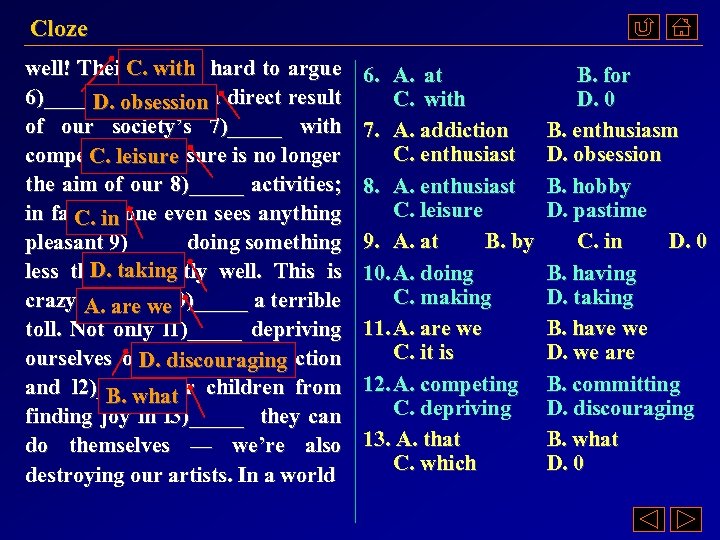 Cloze well! Their. C. with hard to argue logic is 6)_____ — and it’s