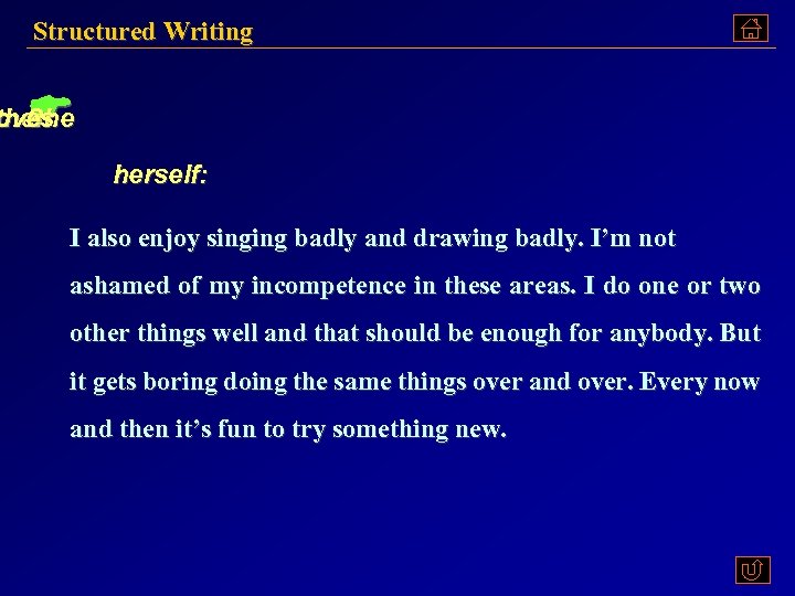 Structured Writing o She oves then herself: I also enjoy singing badly and drawing