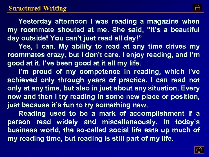 Structured Writing Yesterday afternoon I was reading a magazine when my roommate shouted at