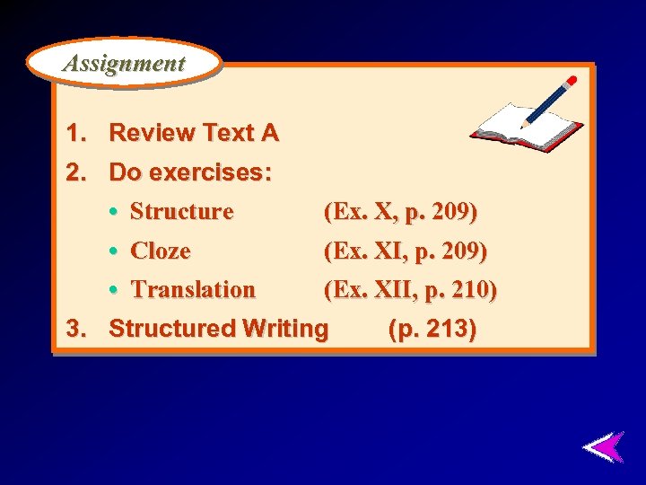 Assignment 1. Review Text A 2. Do exercises: • Structure (Ex. X, p. 209)