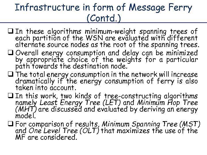 Infrastructure in form of Message Ferry (Contd. ) q In these algorithms minimum-weight spanning