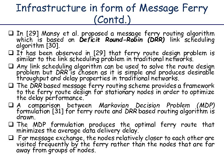 Infrastructure in form of Message Ferry (Contd. ) q In [29] Mansy et al.