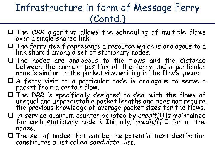 Infrastructure in form of Message Ferry (Contd. ) q The DRR algorithm allows the