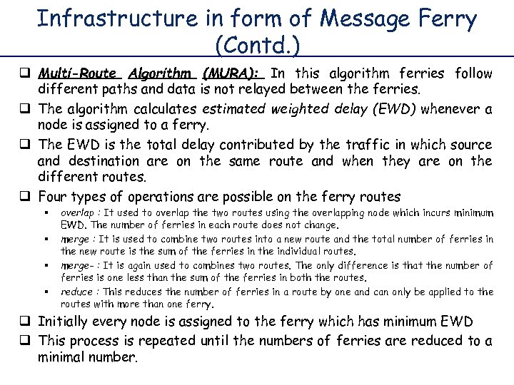 Infrastructure in form of Message Ferry (Contd. ) q Multi-Route Algorithm (MURA): In this