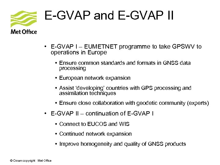 E-GVAP and E-GVAP II • E-GVAP I – EUMETNET programme to take GPSWV to