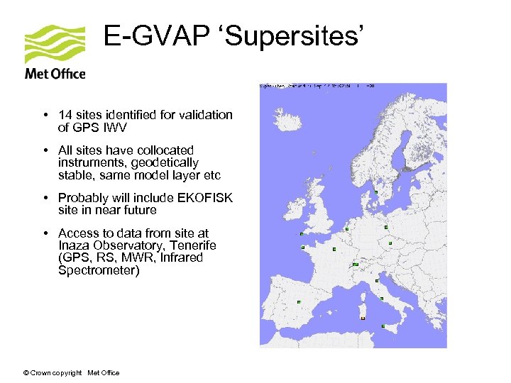 E-GVAP ‘Supersites’ • 14 sites identified for validation of GPS IWV • All sites