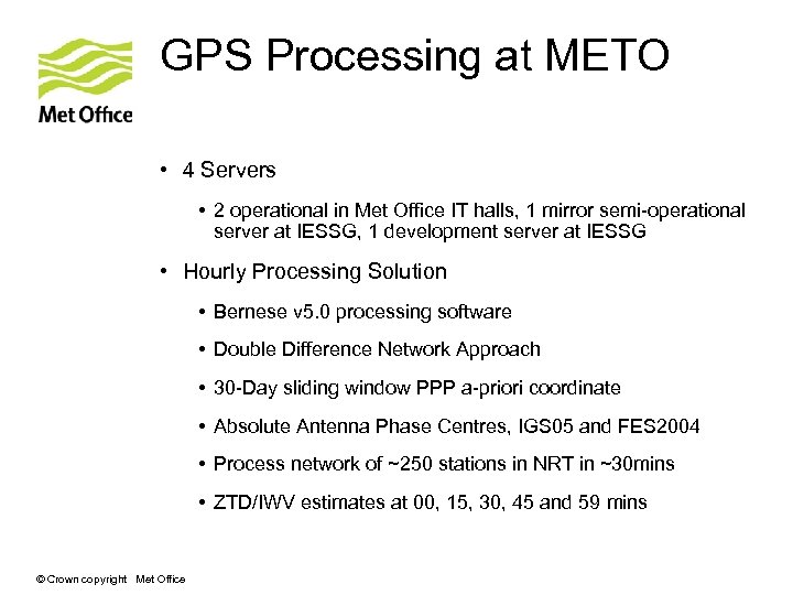 GPS Processing at METO • 4 Servers • 2 operational in Met Office IT