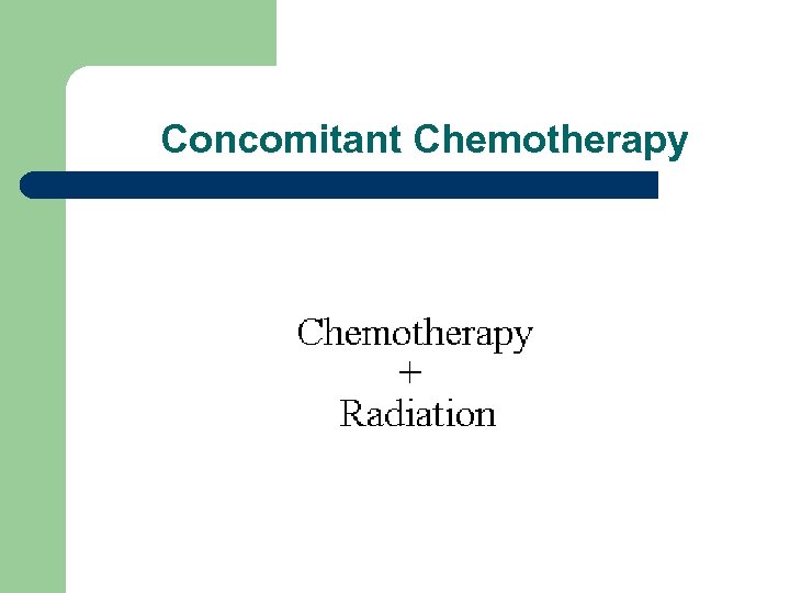 Concomitant Chemotherapy 