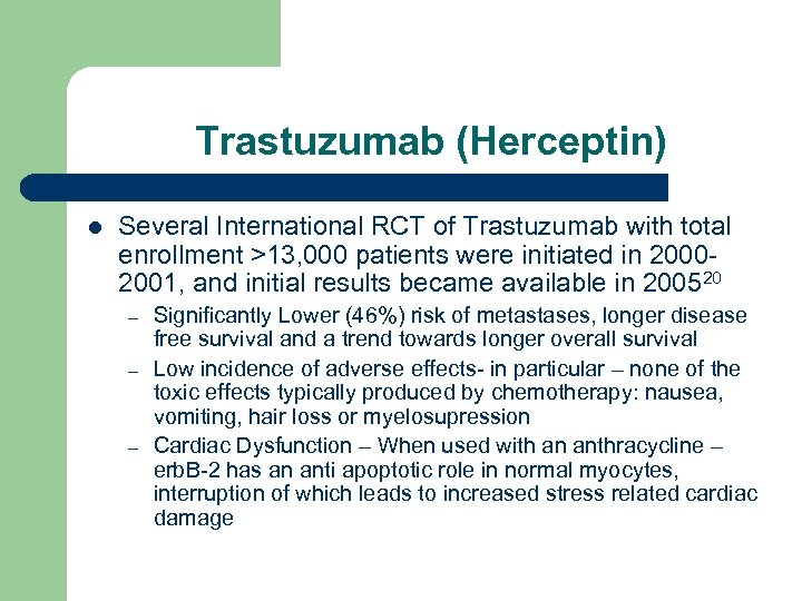 Trastuzumab (Herceptin) l Several International RCT of Trastuzumab with total enrollment >13, 000 patients