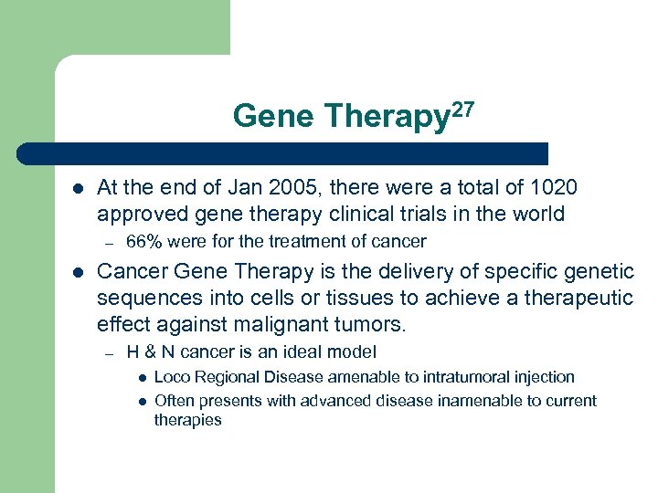 Gene Therapy 27 l At the end of Jan 2005, there were a total