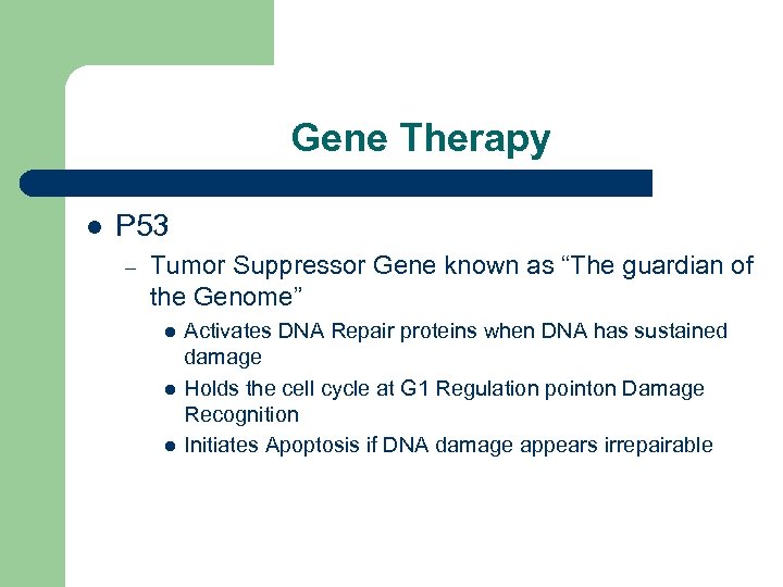 Gene Therapy l P 53 – Tumor Suppressor Gene known as “The guardian of