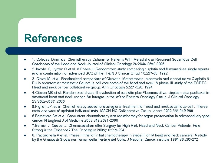 References l l l l 1. Colevas, Dimitrios Chemotherapy Options for Patients With Metastatic
