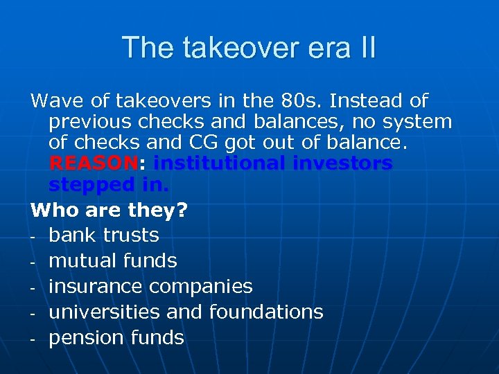 The takeover era II Wave of takeovers in the 80 s. Instead of previous