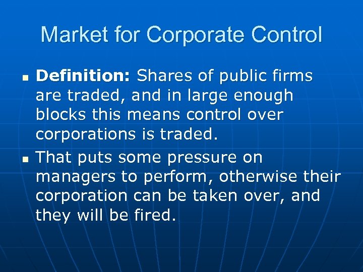 Market for Corporate Control n n Definition: Shares of public firms are traded, and