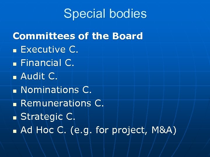 Special bodies Committees of the Board n Executive C. n Financial C. n Audit