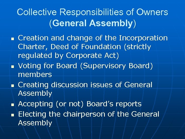 Collective Responsibilities of Owners (General Assembly) n n n Creation and change of the