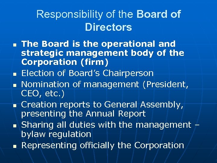 Responsibility of the Board of Directors n n n The Board is the operational