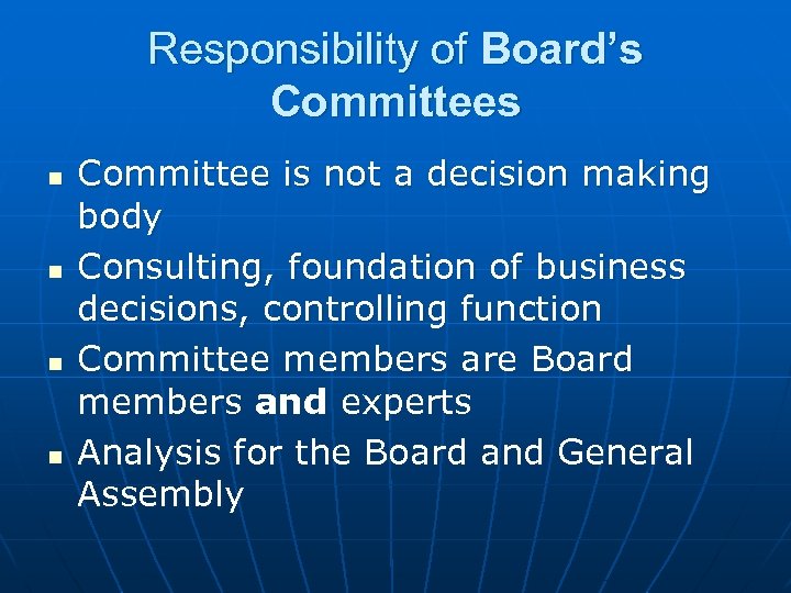 Responsibility of Board’s Committees n n Committee is not a decision making body Consulting,