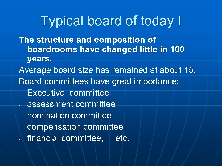 Typical board of today I The structure and composition of boardrooms have changed little